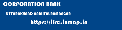 CORPORATION BANK  UTTARAKHAND NAINITAL RAMNAGAR   ifsc code